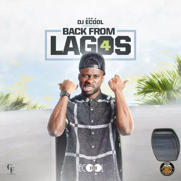 DJ ECool - Back From Lagos VOL 4.